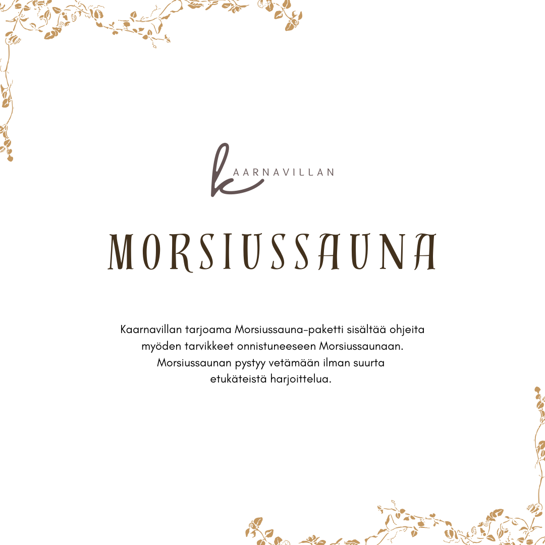 Valmis Morsiussauna-paketti, sisältää ohjeet ja tuotteet morsiussaunaan, TILAUSTUOTE